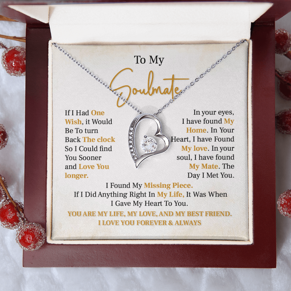 To my soulmate necklace gift, if i had one wish, it would be to turn back the clock.