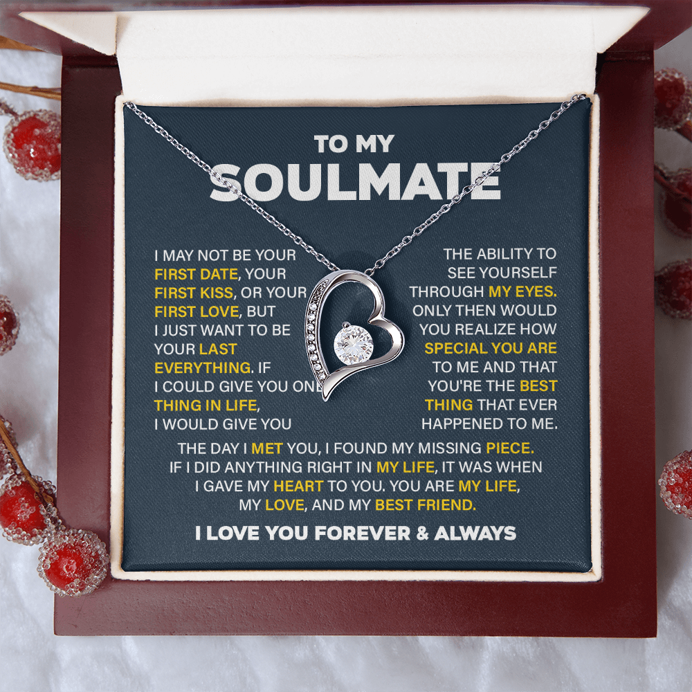 To my soulmate necklace gift, i may not your first date, your first kiss, your first love.V3
