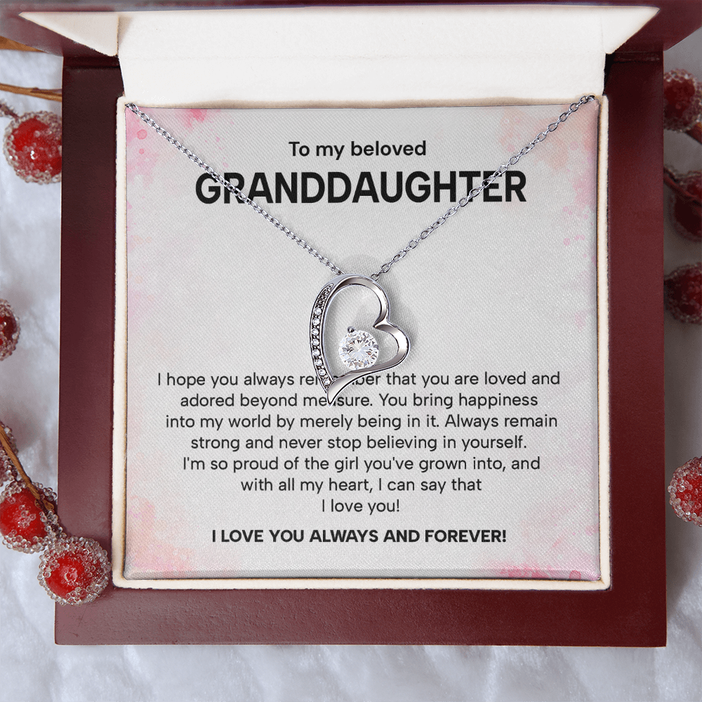 To my beloved granddaughter i hope you always remember that you are loved and adored beyond measure.