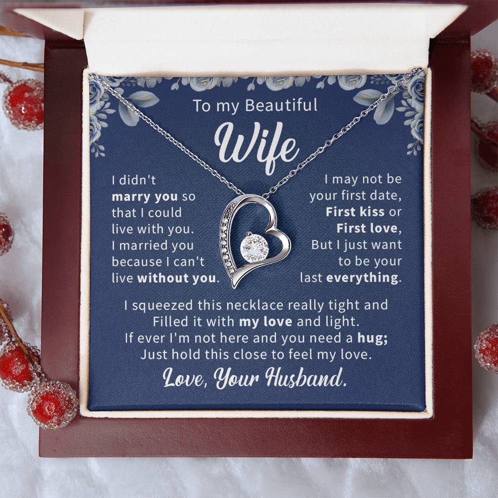 To my beautiful wife necklace i didn't marry you so that i could live with you. v2