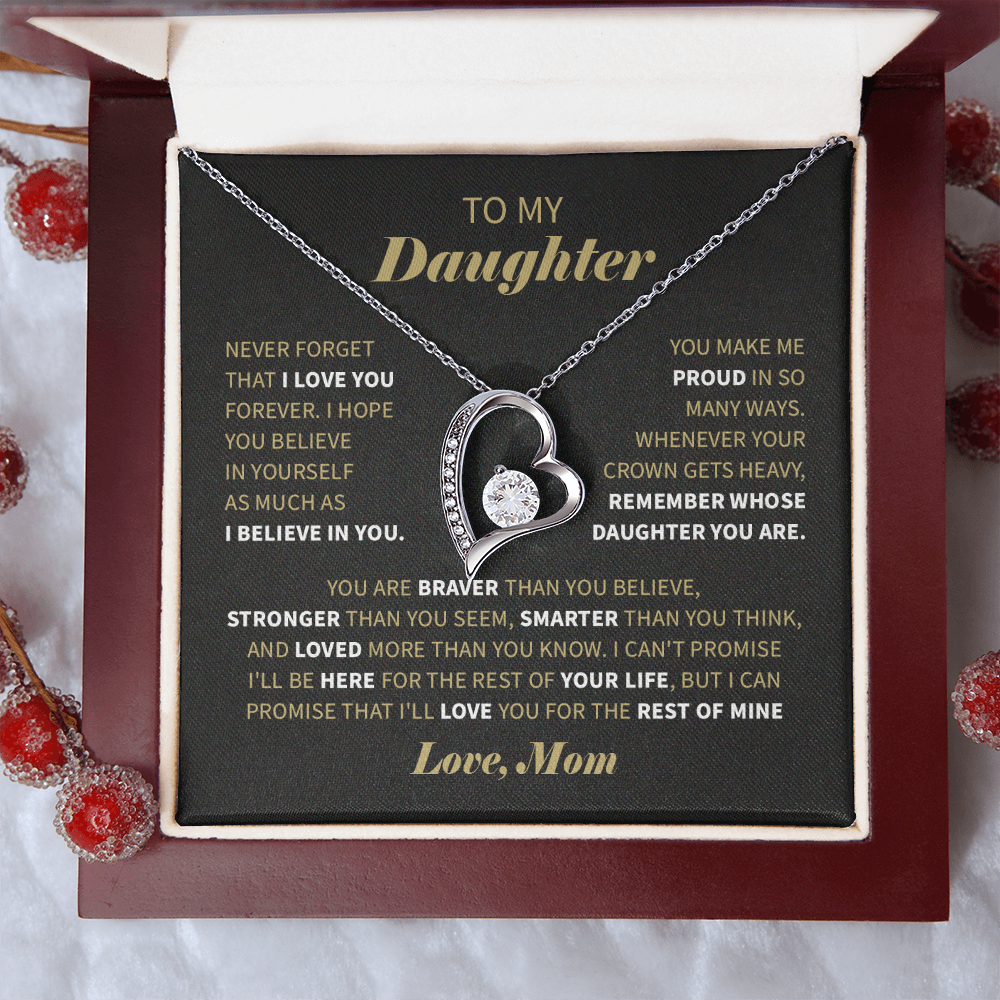To my daughter never forget that i love you forever.