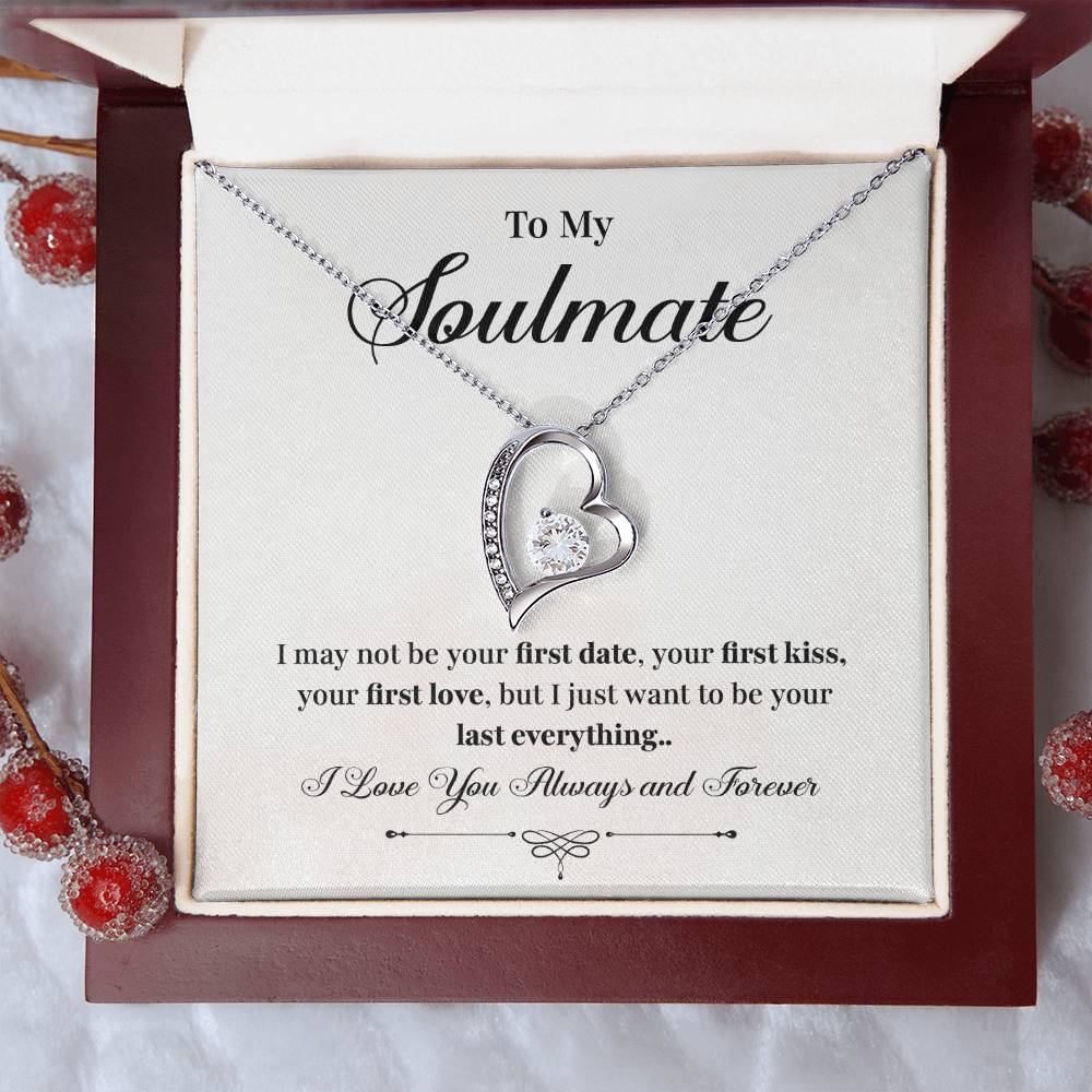 To my soulmate necklace gift, i may not your first date, your first kiss, your first love.V4