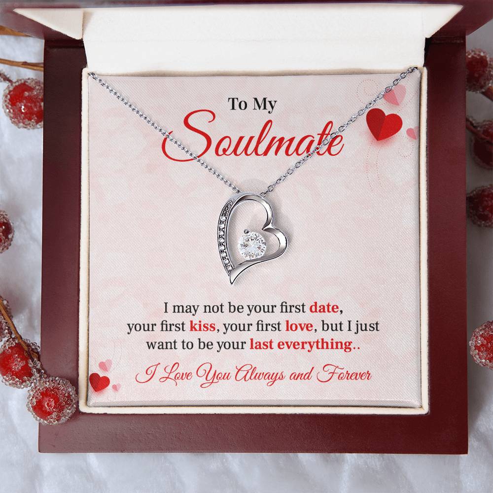 To my soulmate necklace gift, i may not your first date, your first kiss, your first love.V2