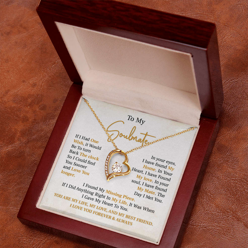 To my soulmate necklace gift, if i had one wish, it would be to turn back the clock.