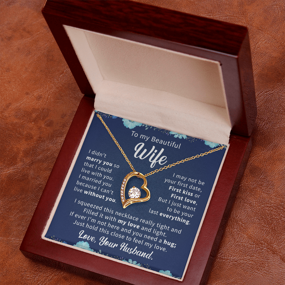To my beautiful wife necklace i didn't marry you so that i could live with you.