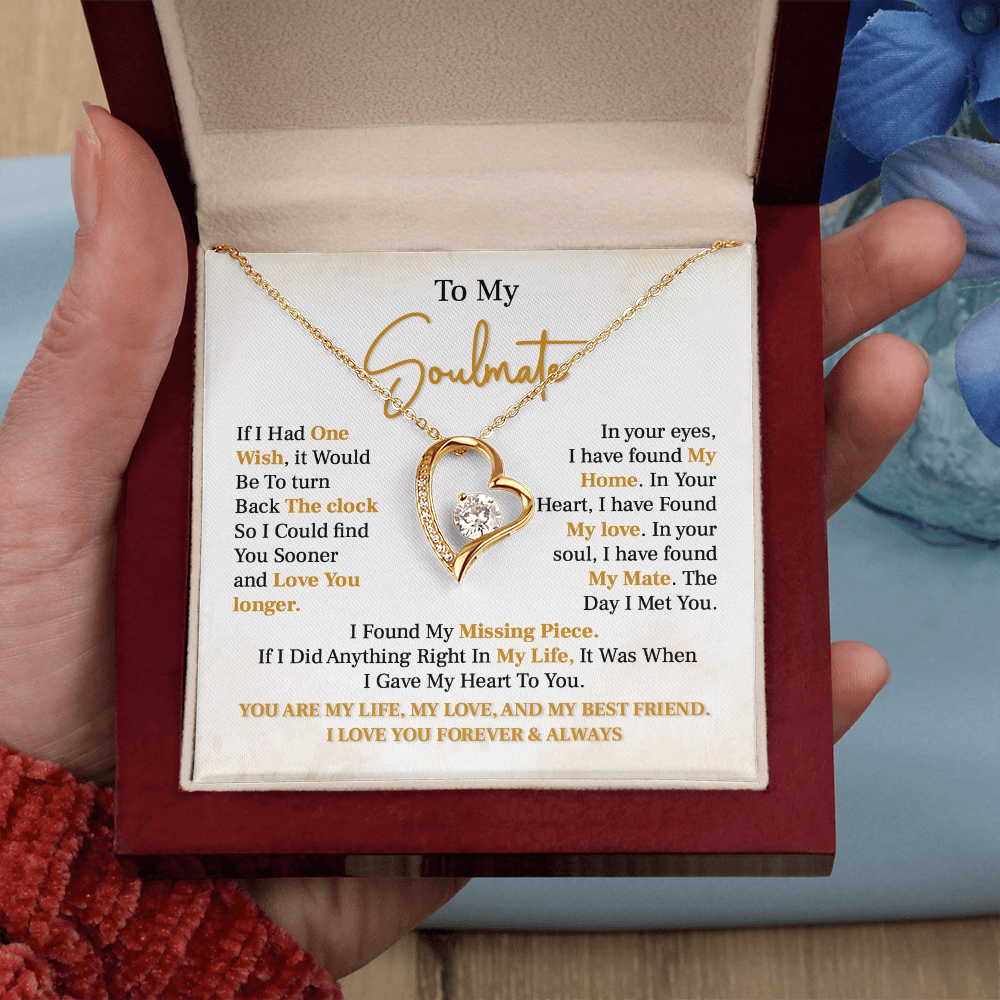 To my soulmate necklace gift, if i had one wish, it would be to turn back the clock.