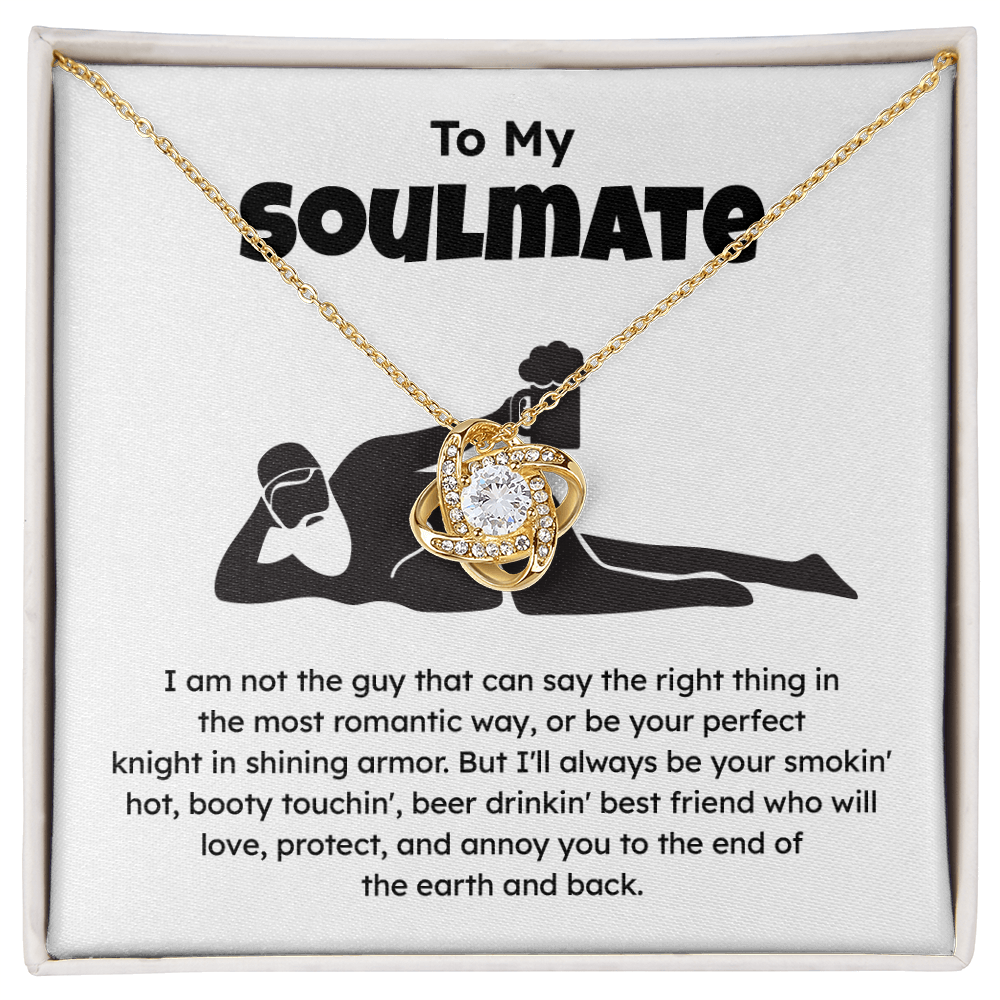 To my soulmate i am not the guy that can say the right thing in the most romantic way.