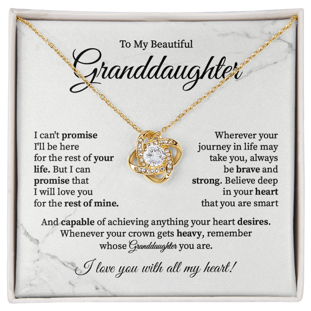 To my beautiful granddaughter i can't promise i'll be here for the rest of your life.