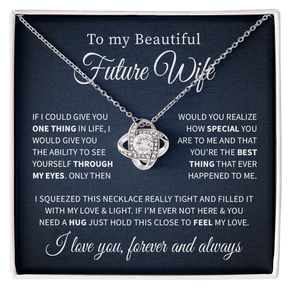 To my beautiful future wife necklace from future husband, if i could give you one thing in life, i will give you the ability to see.