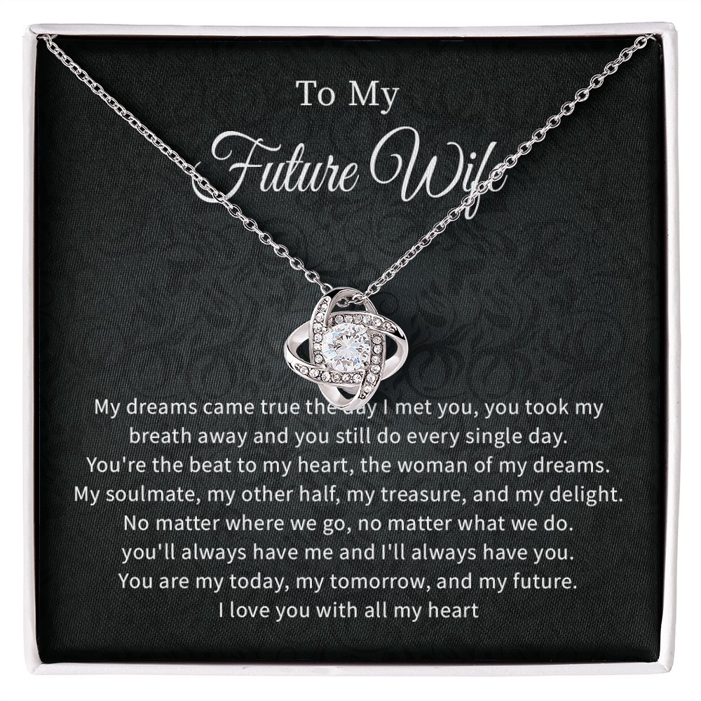 To my future wife necklace my dreams came true the day i met you.