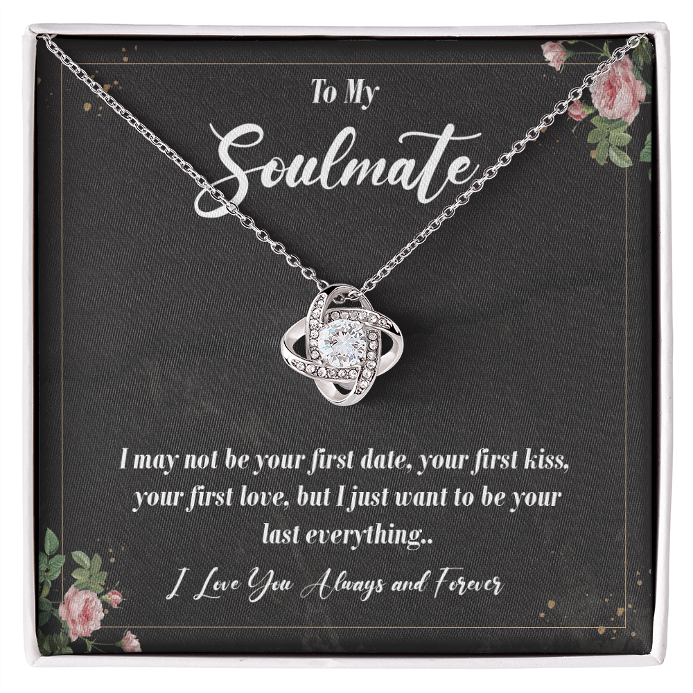 To my soulmate i may not be your first date, your first kiss, your first love.