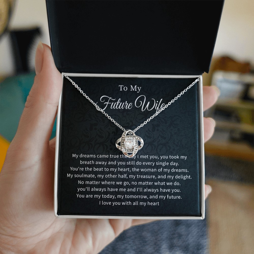 To my future wife necklace my dreams came true the day i met you.