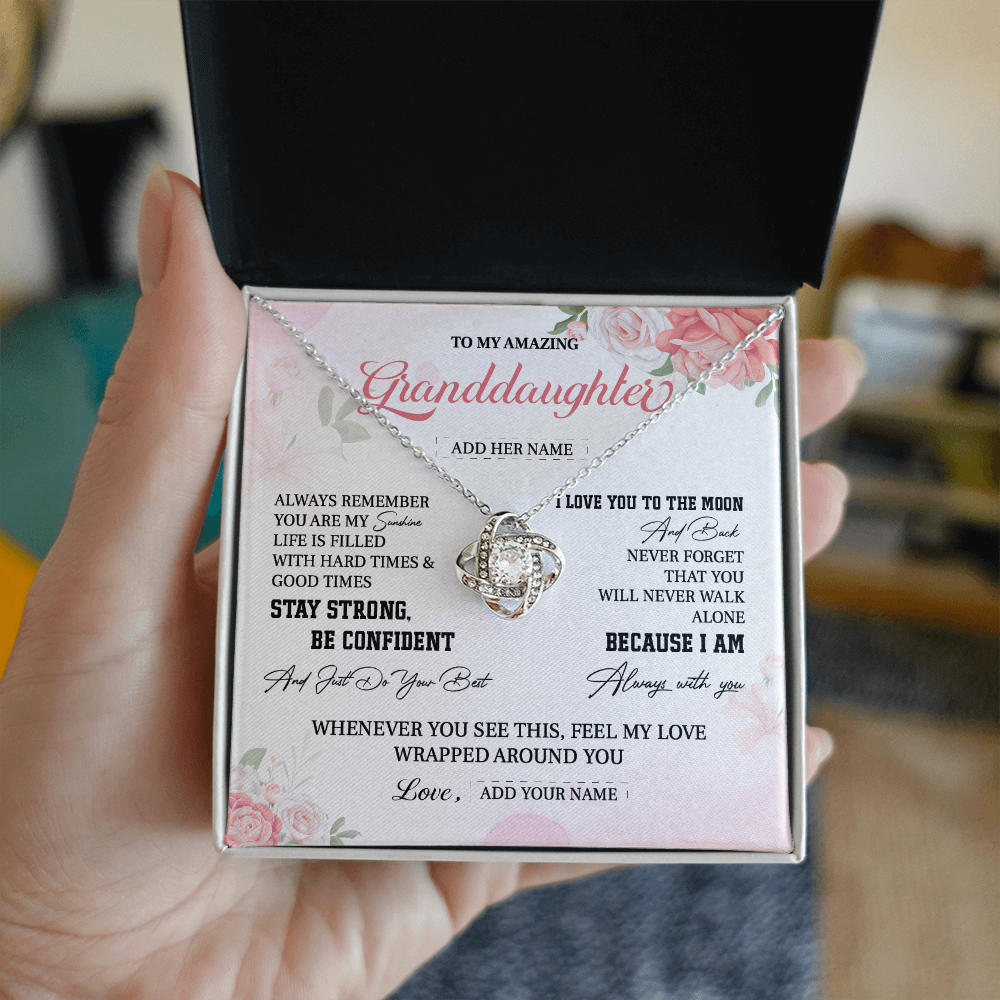 (Custom) To my amazing granddaughter always remember you are my sunshine life is filled whit hard time and good time.