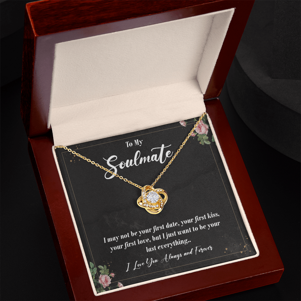 To my soulmate i may not be your first date, your first kiss, your first love.
