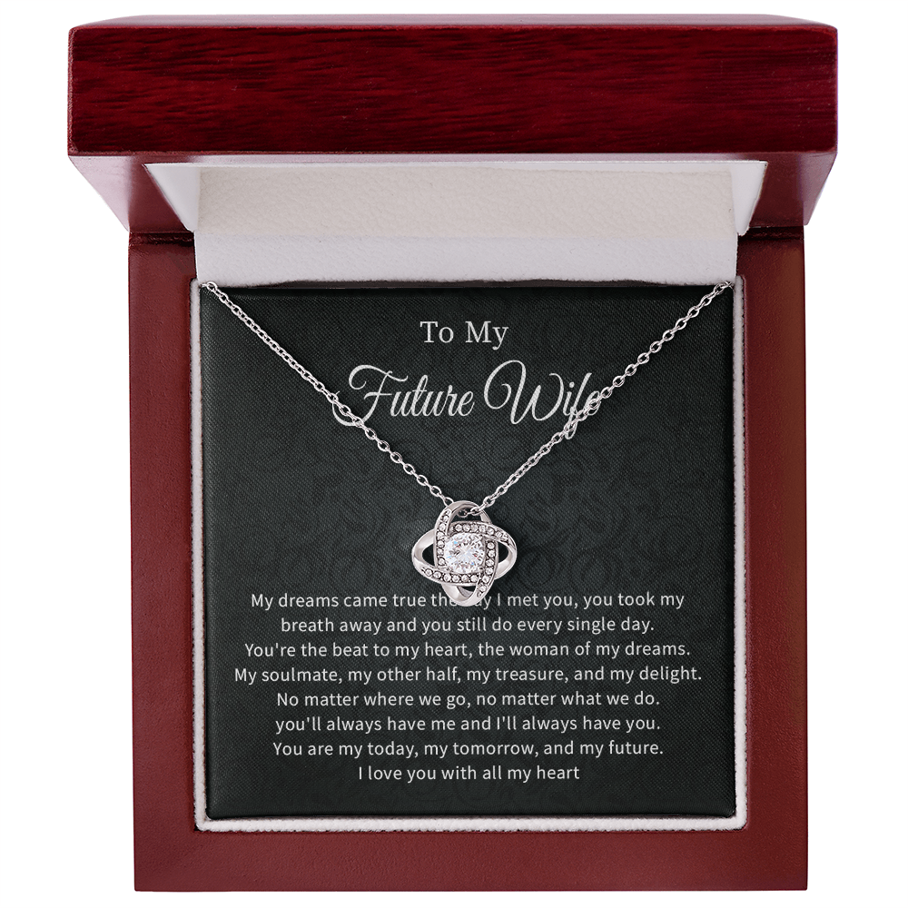 To my future wife necklace my dreams came true the day i met you.