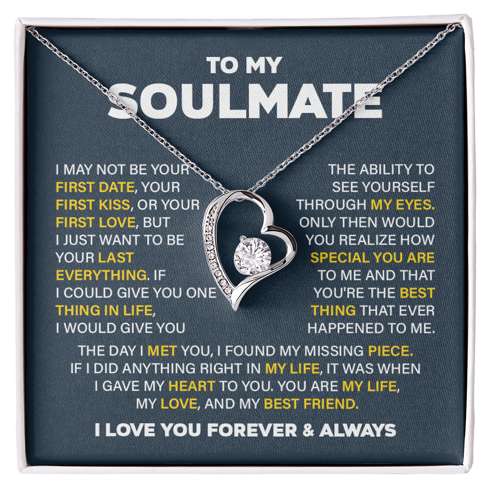 To my soulmate necklace gift, i may not your first date, your first kiss, your first love.V3