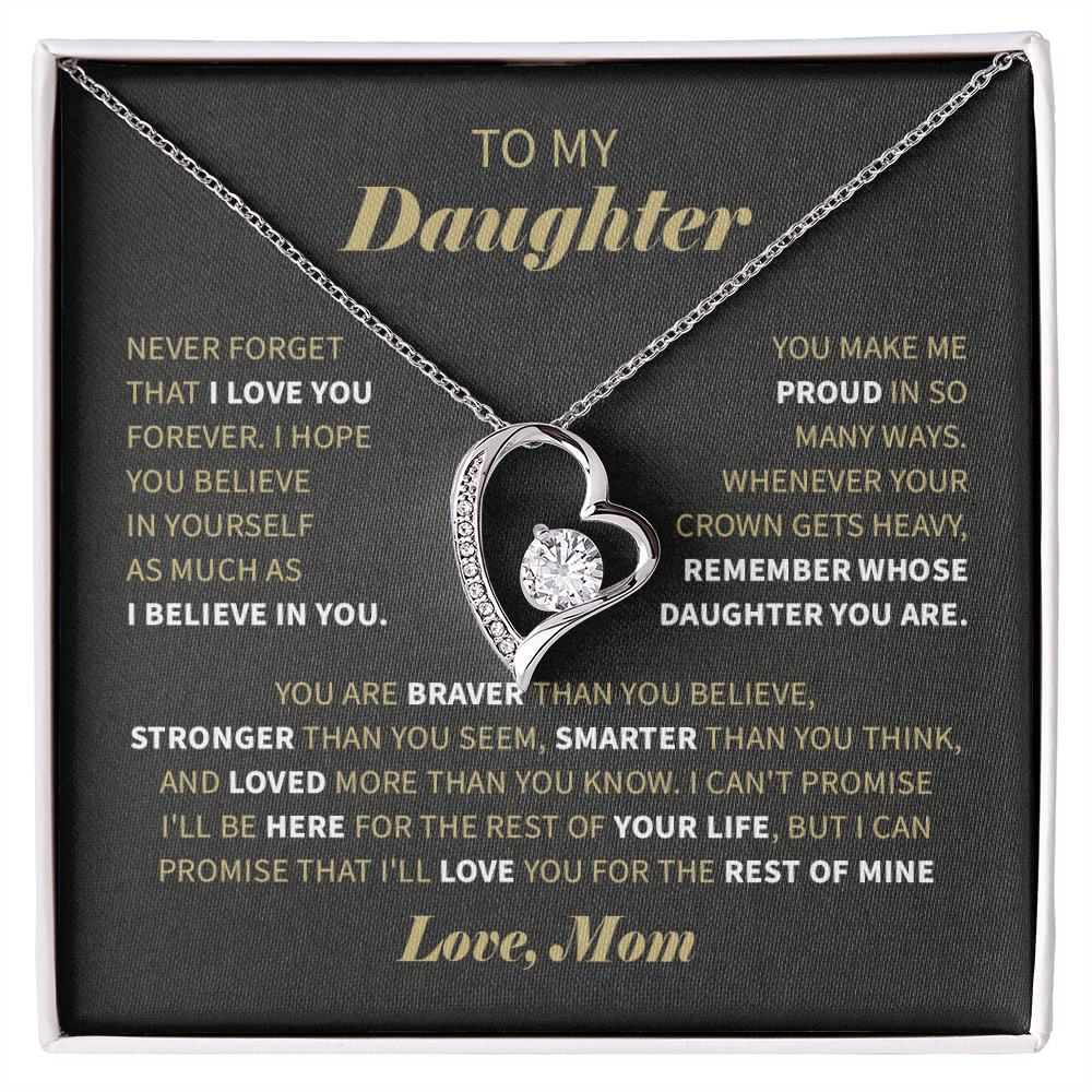 To my daughter never forget that i love you forever.