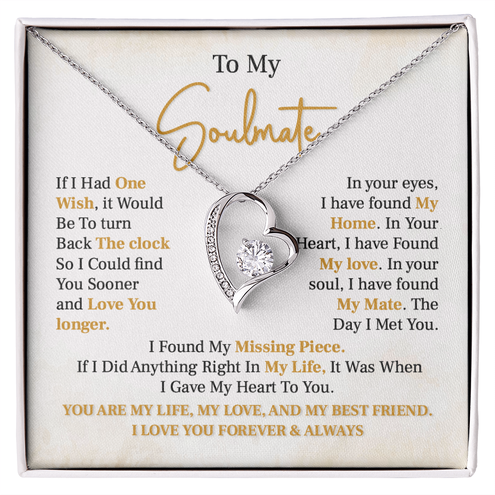 To my soulmate necklace gift, if i had one wish, it would be to turn back the clock.