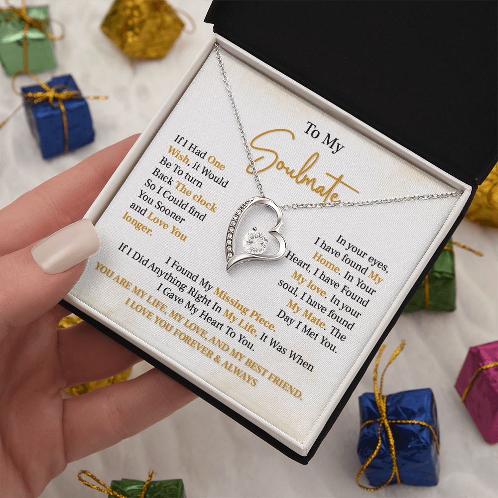 To my soulmate necklace gift, if i had one wish, it would be to turn back the clock.