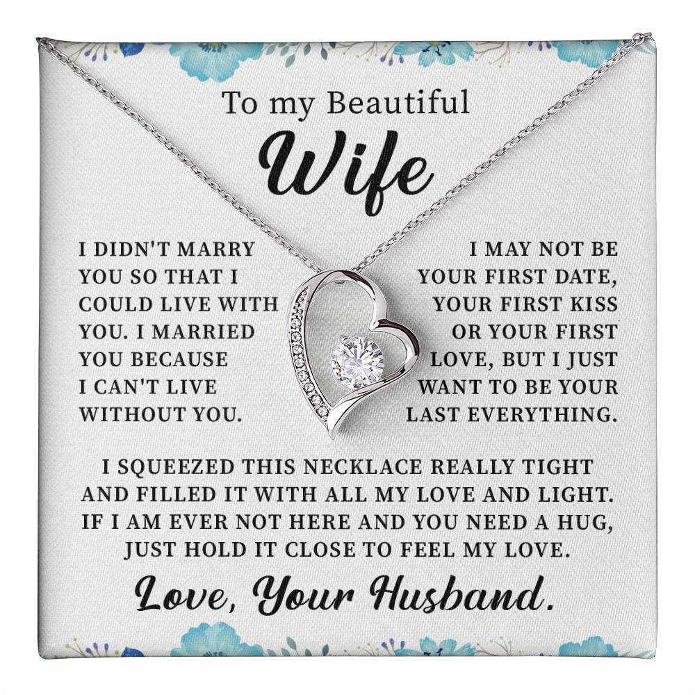 To my beautiful wife necklace i didn't marry you so that i could live with you. v5