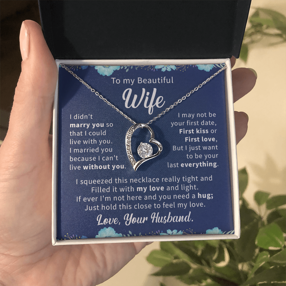 To my beautiful wife necklace i didn't marry you so that i could live with you.