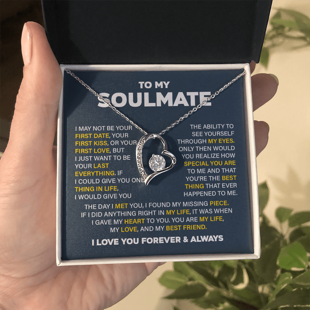 To my soulmate necklace gift, i may not your first date, your first kiss, your first love.V3