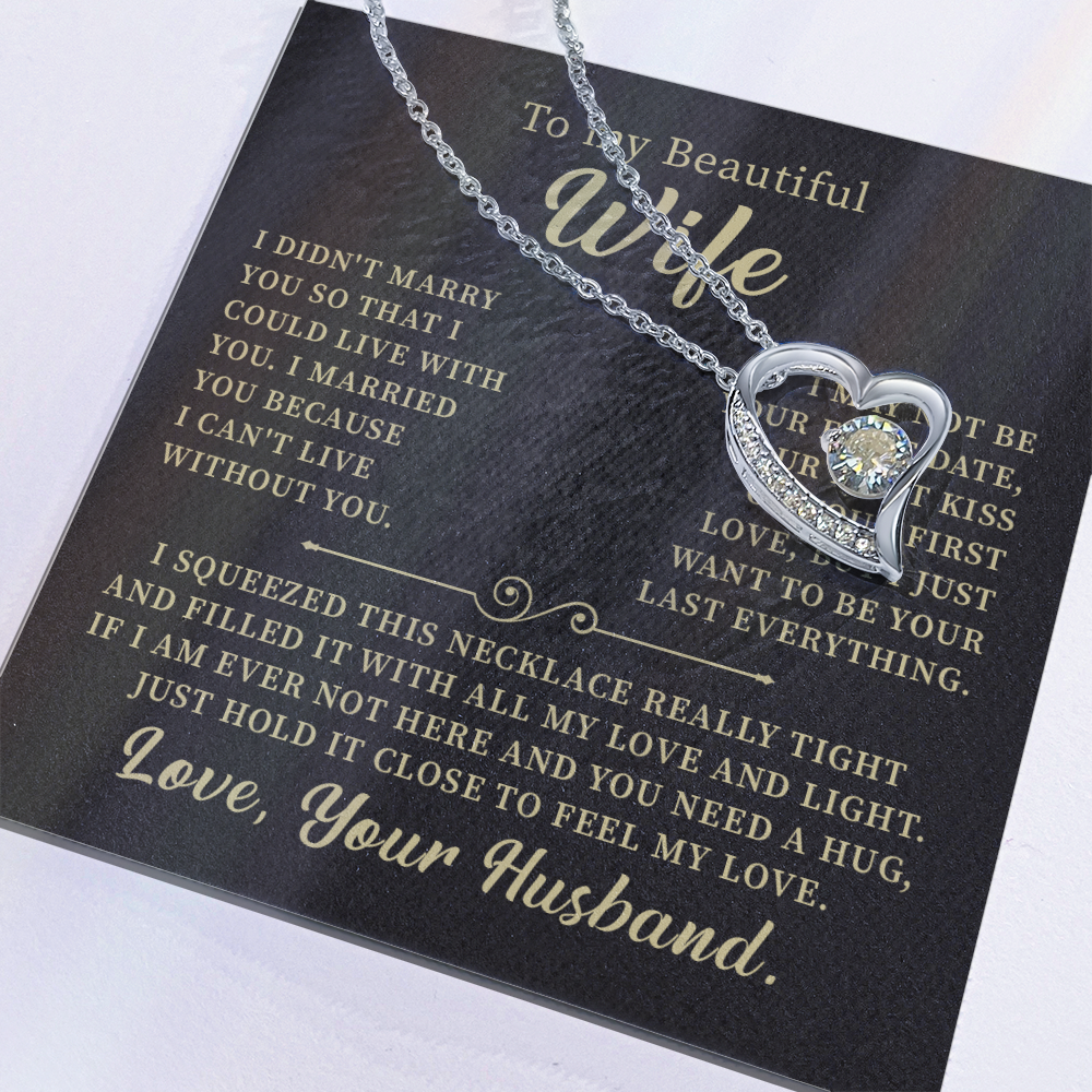 To my beautiful wife necklace i didn't marry you so that i could live with you. v6