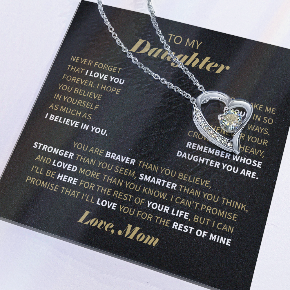 To my daughter never forget that i love you forever.