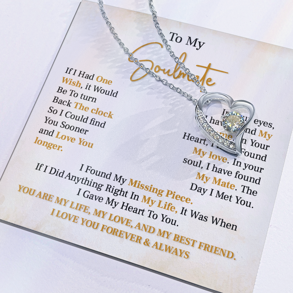To my soulmate necklace gift, if i had one wish, it would be to turn back the clock.