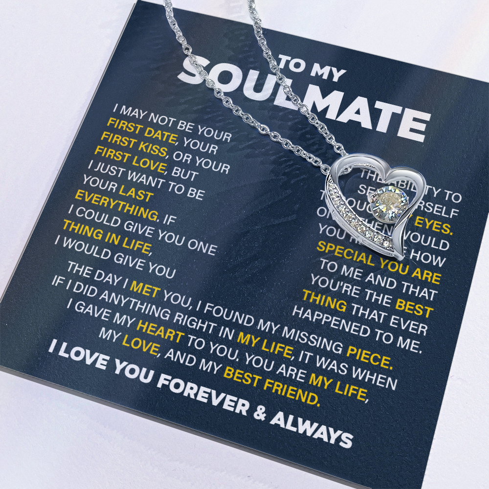 To my soulmate necklace gift, i may not your first date, your first kiss, your first love.V3