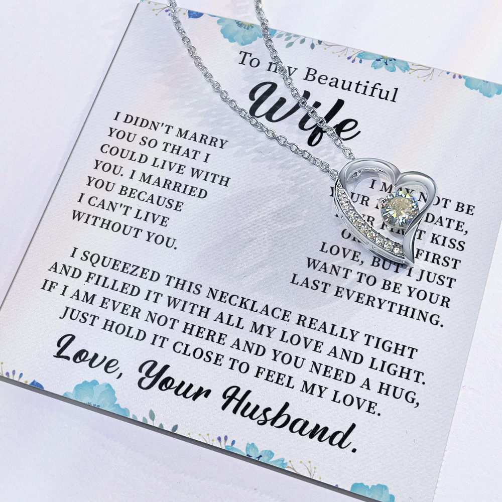 To my beautiful wife necklace i didn't marry you so that i could live with you. v5