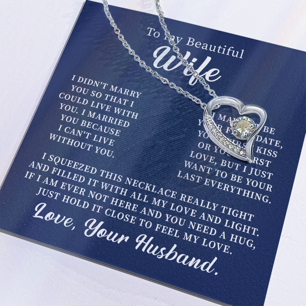 To my beautiful wife necklace i didn't marry you so that i could live with you. v3