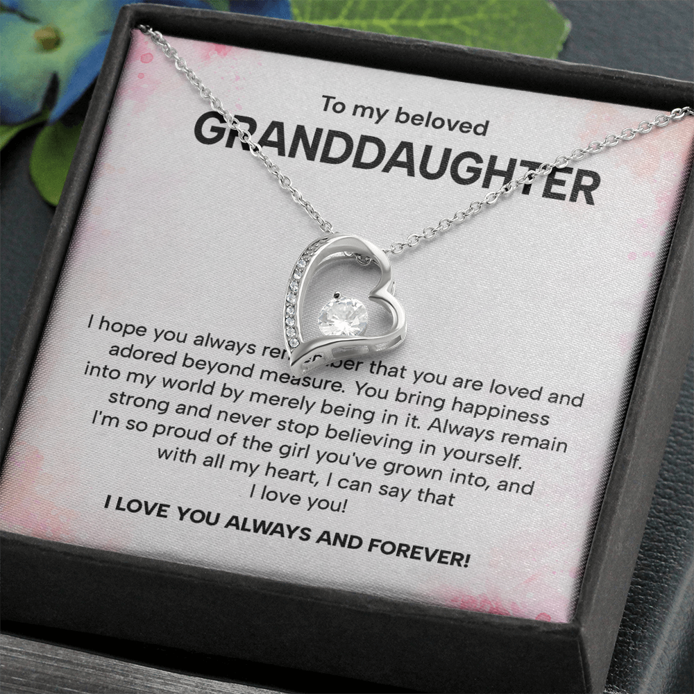 To my beloved granddaughter i hope you always remember that you are loved and adored beyond measure.