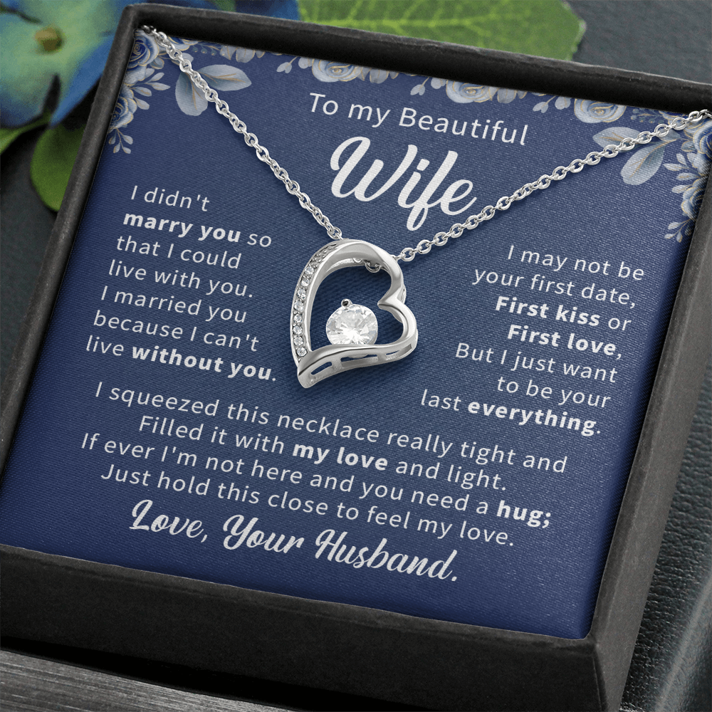 To my beautiful wife necklace i didn't marry you so that i could live with you. v2