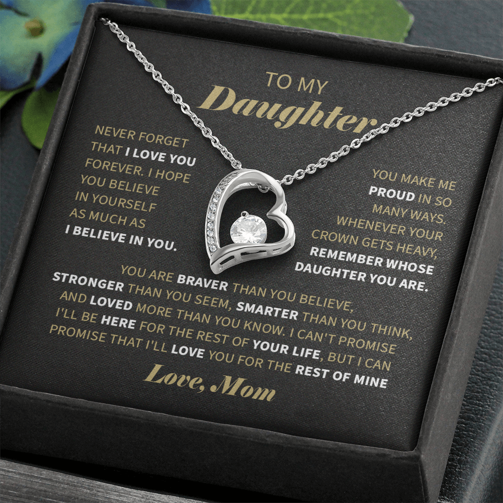 To my daughter never forget that i love you forever.
