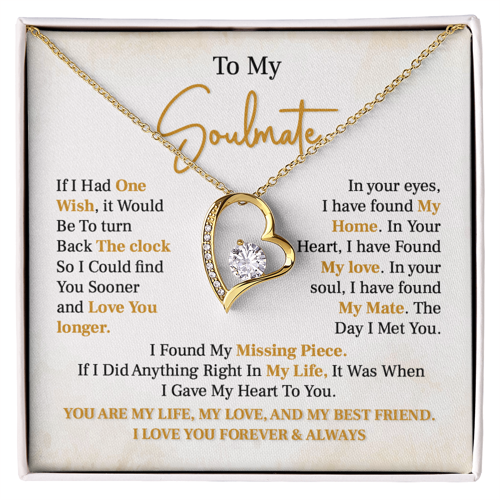 To my soulmate necklace gift, if i had one wish, it would be to turn back the clock.