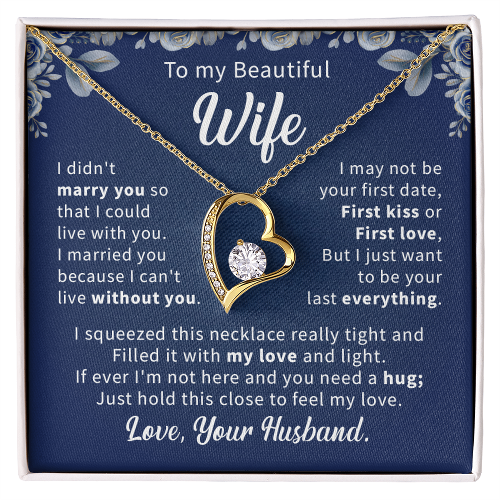 To my beautiful wife necklace i didn't marry you so that i could live with you. v2