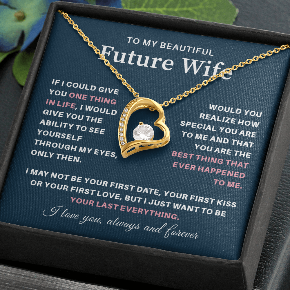 To my beautiful wife necklace gift from future husband if i could give you one thing in life.