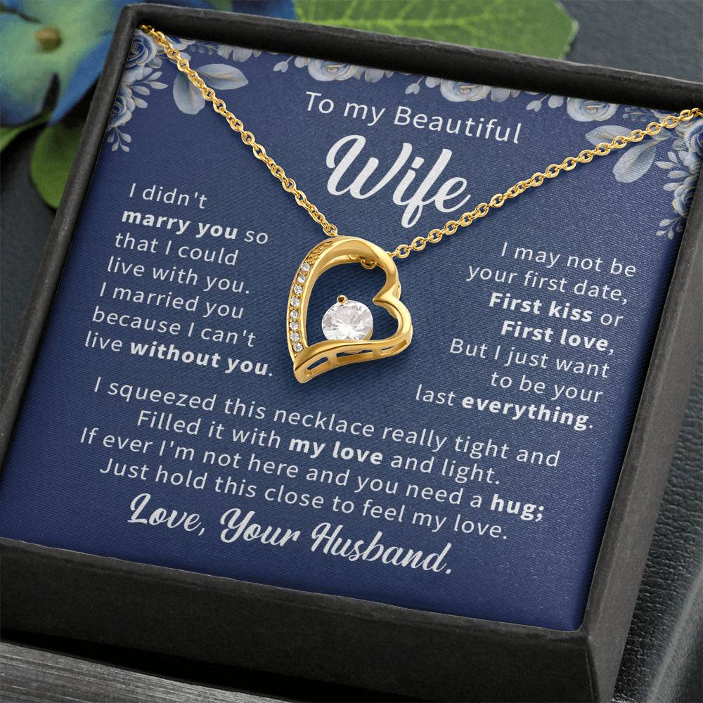 To my beautiful wife necklace i didn't marry you so that i could live with you. v2