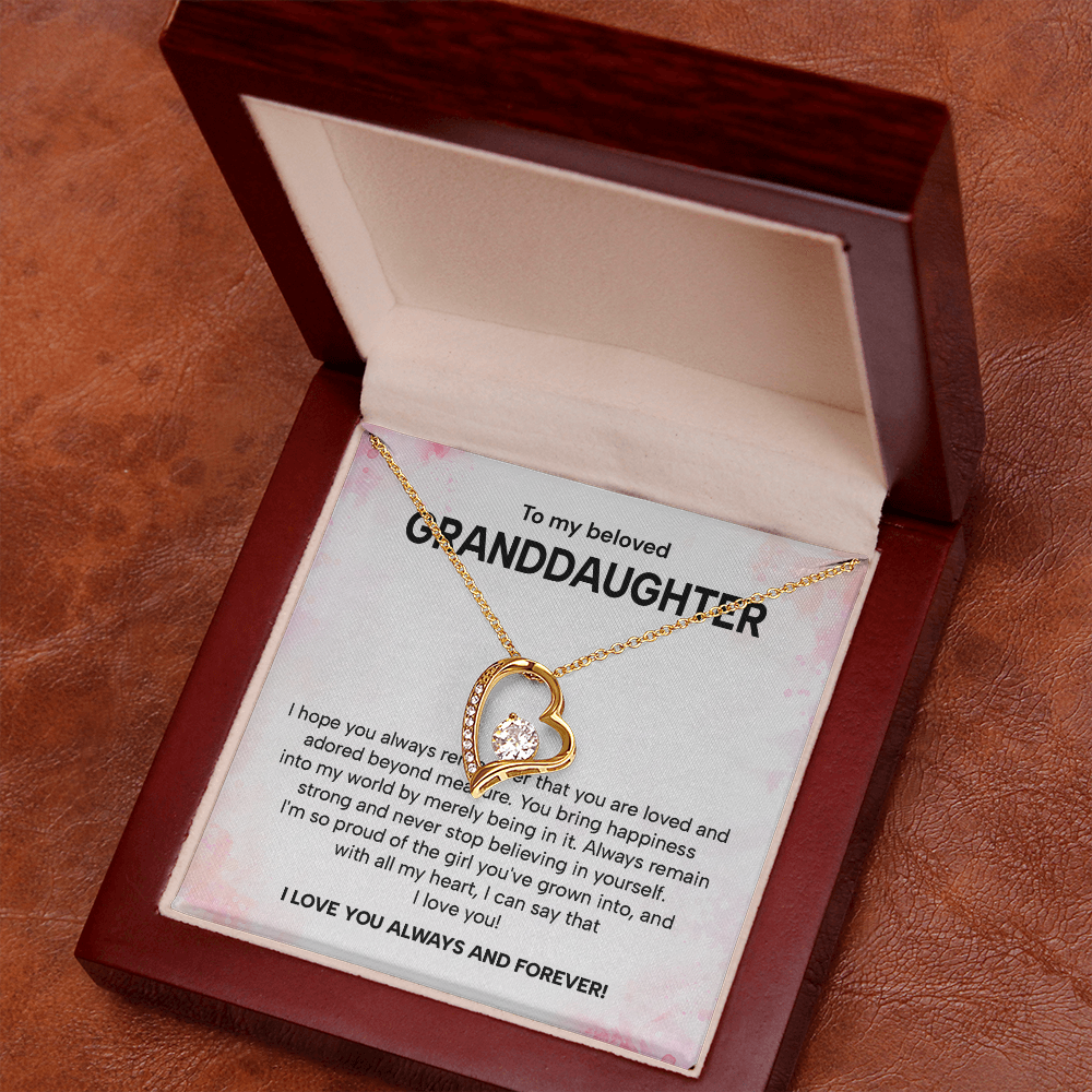 To my beloved granddaughter i hope you always remember that you are loved and adored beyond measure.