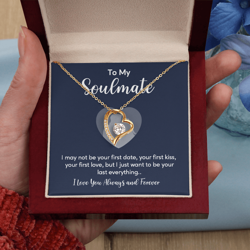 To my soulmate necklace gift, i may not your first date, your first kiss, your first love.V5