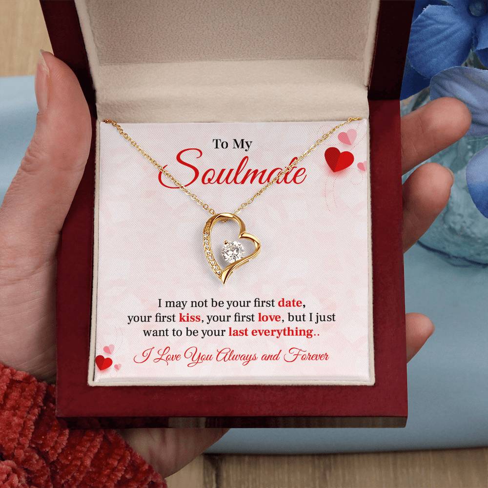 To my soulmate necklace gift, i may not your first date, your first kiss, your first love.V2