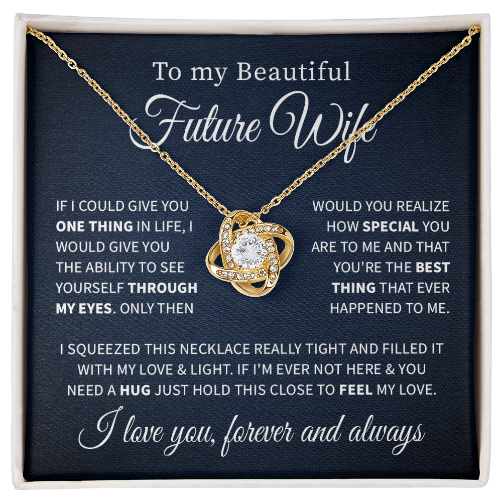 To my beautiful future wife necklace from future husband, if i could give you one thing in life, i will give you the ability to see.