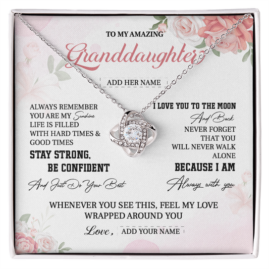 (Custom) To my amazing granddaughter  always remember you are my  sunshine life is filled  whit hard time and good time.