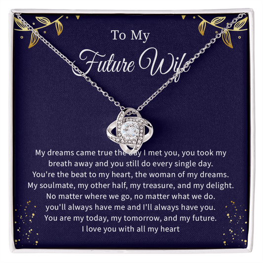 To my future wife necklace gift from husband, my dreams came true the day i met you.