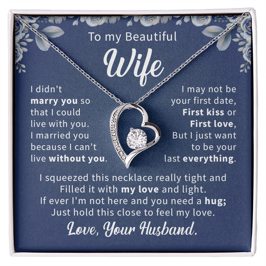To my beautiful wife necklace i didn't marry you so that i could live with you. v2