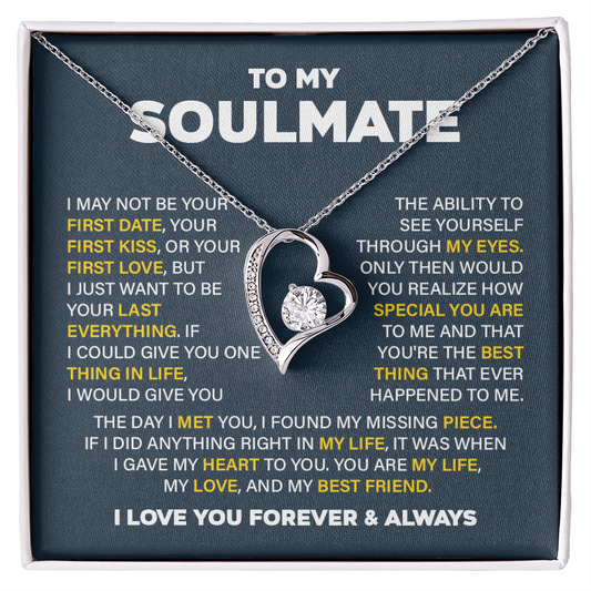 To my soulmate necklace gift, i may not your first date, your first kiss, your first love.V3