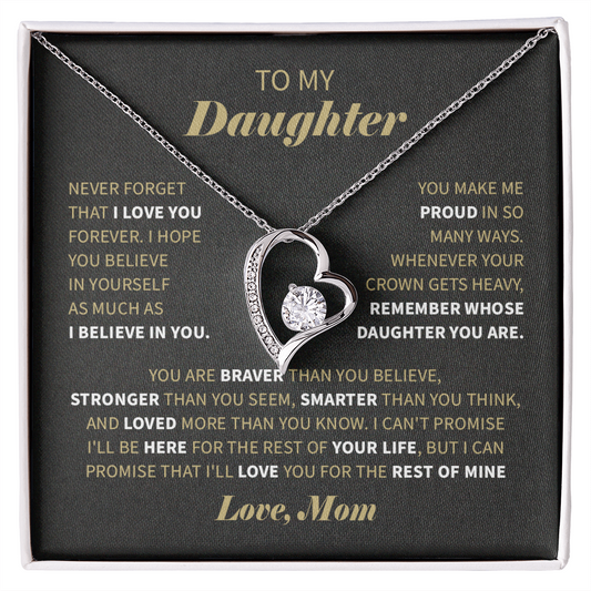 To my daughter never forget that i love you forever.