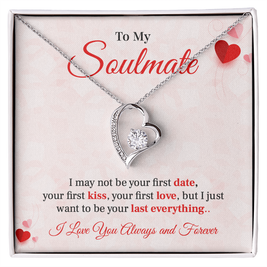 To my soulmate necklace gift, i may not your first date, your first kiss, your first love.V2