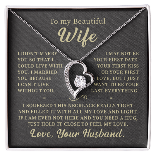 To my beautiful wife necklace i didn't marry you so that i could live with you. v6